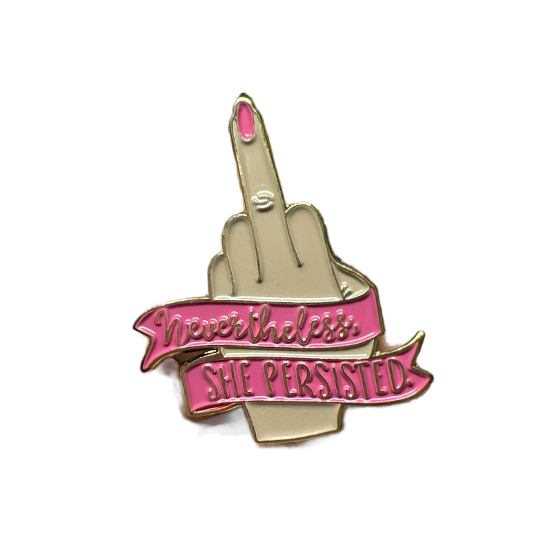 "She's Persistent" Pin