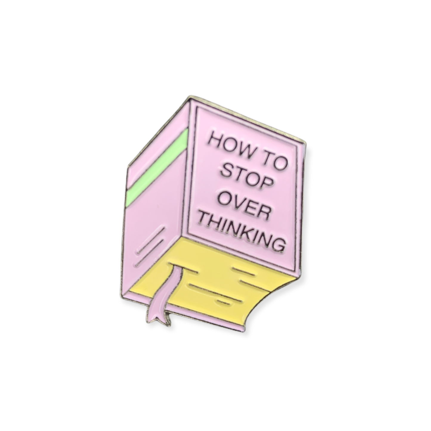 "Don't Overthink It" Pin