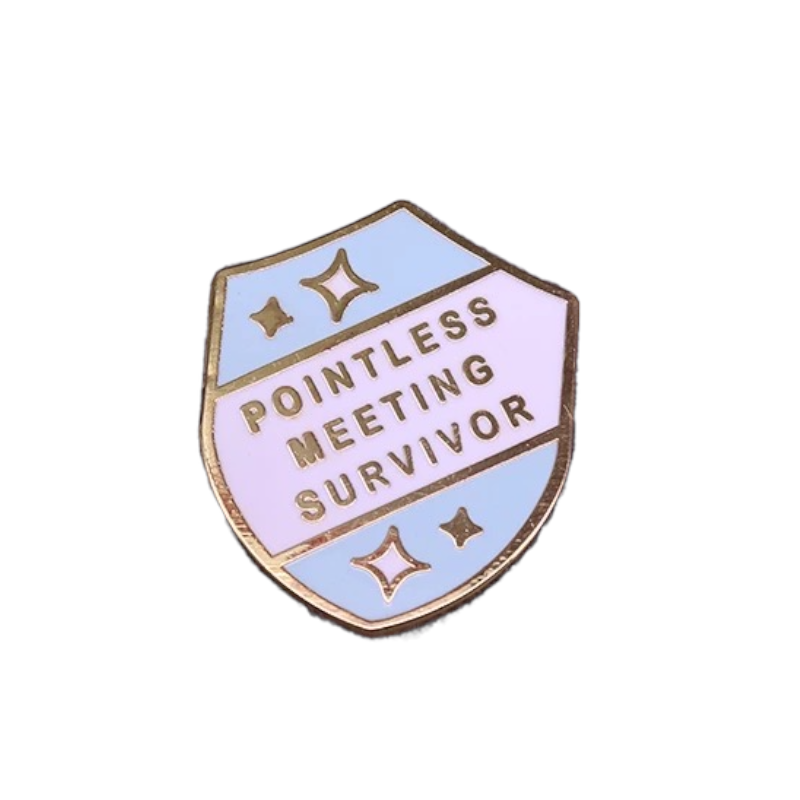 "Pointless Meeting Survivor" Pin